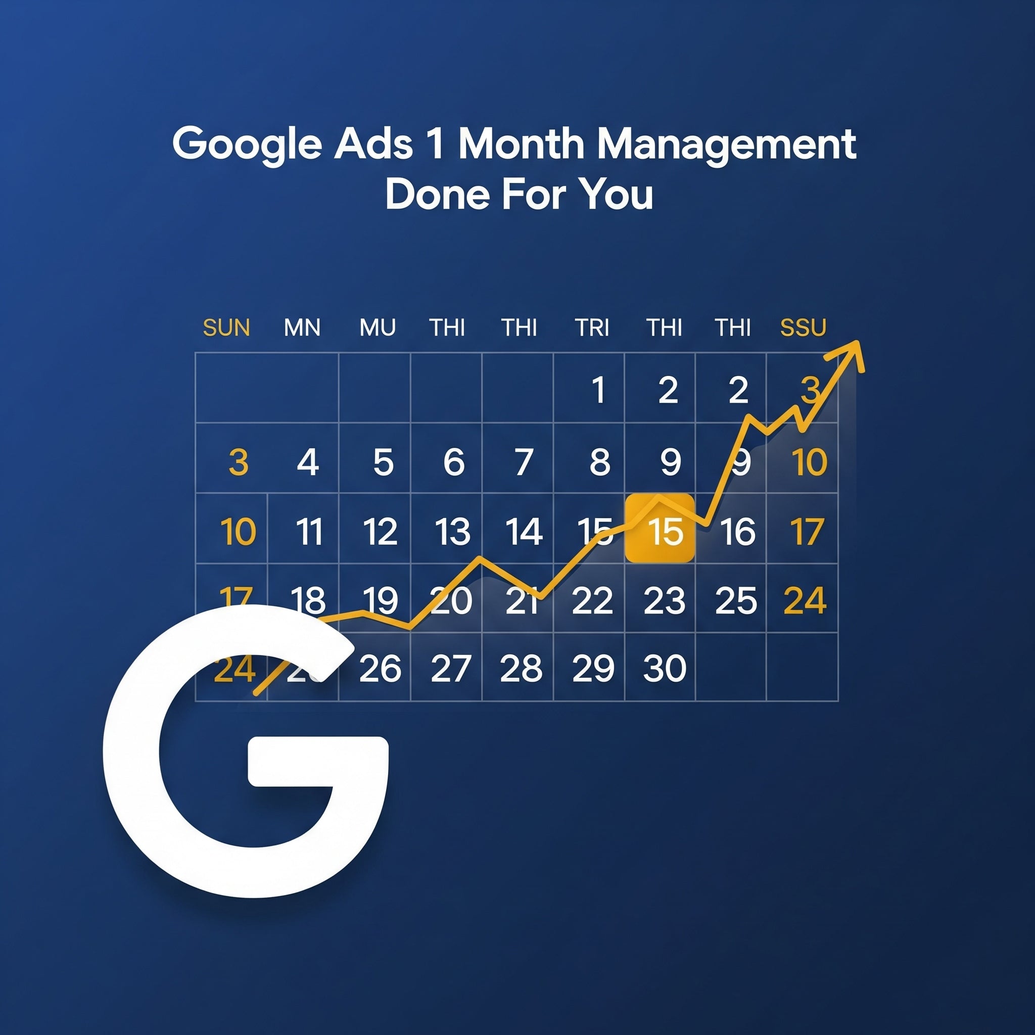 Google Ads 1 Month Management Done For You